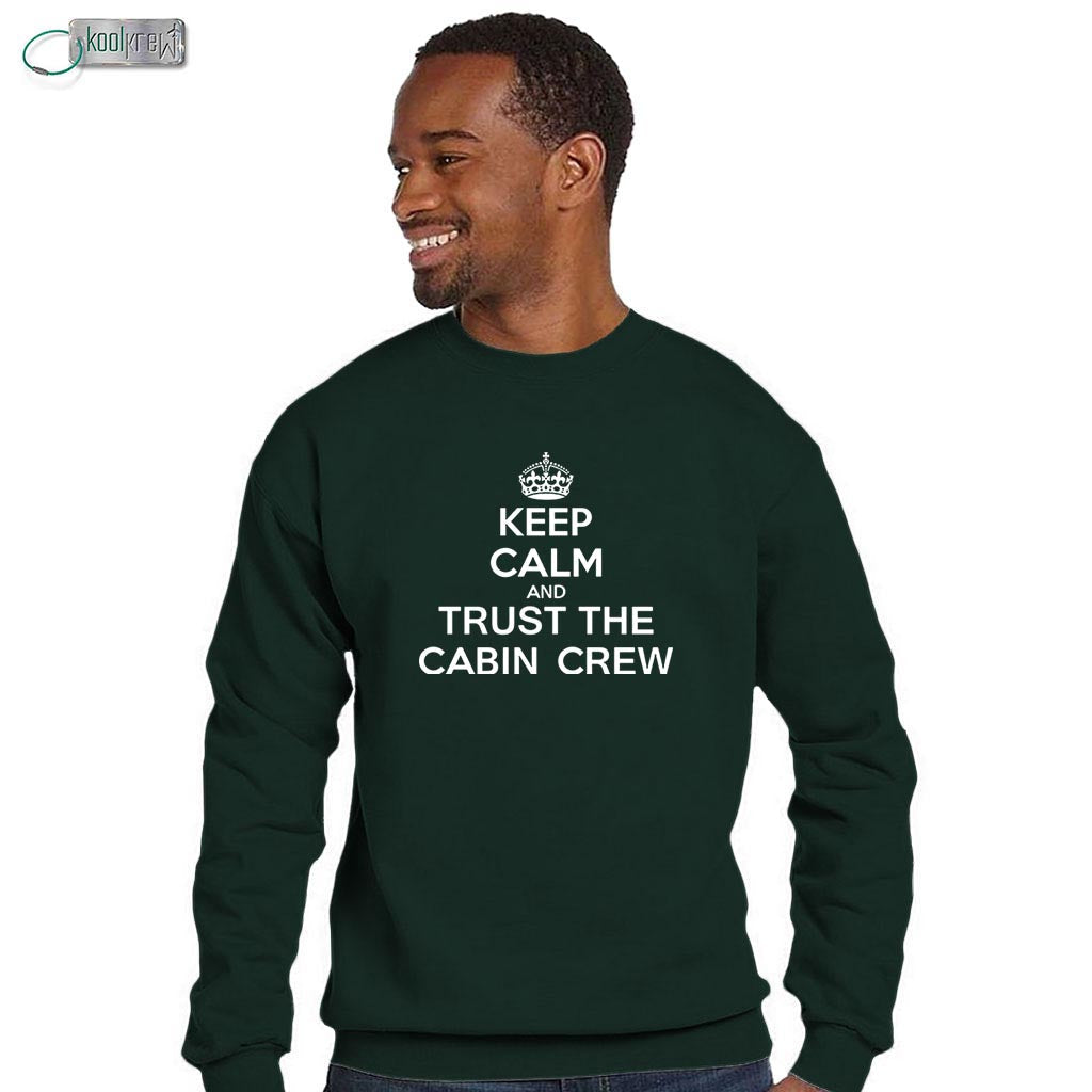 Keep Calm Trust the Cabin Crew Sweatshirt