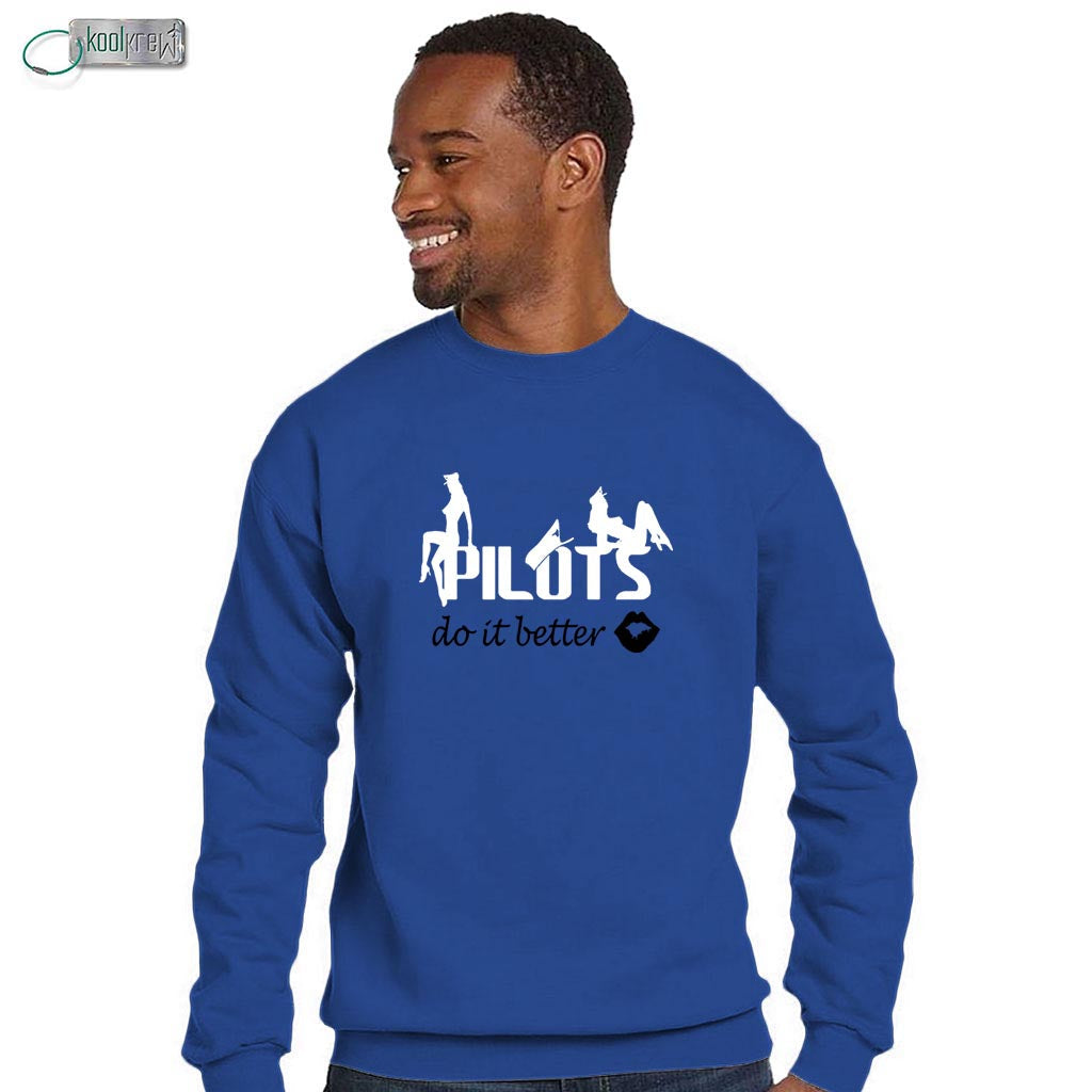 Pilots Do It Better Sweatshirt