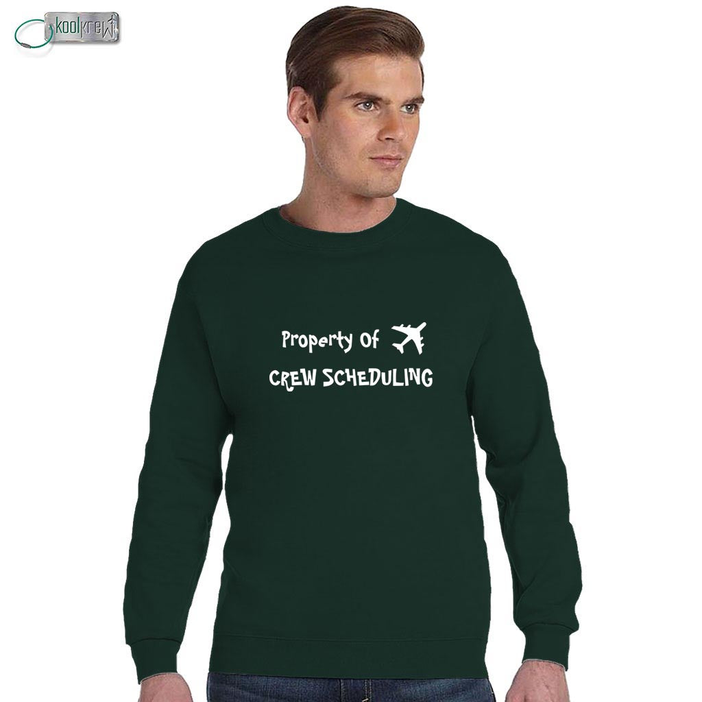 Property of Crew Scheduling Sweatshirt