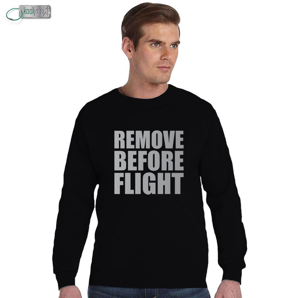Remove Before Flight Sweatshirt