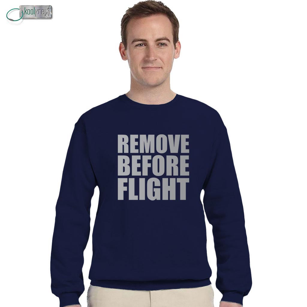Remove Before Flight Sweatshirt