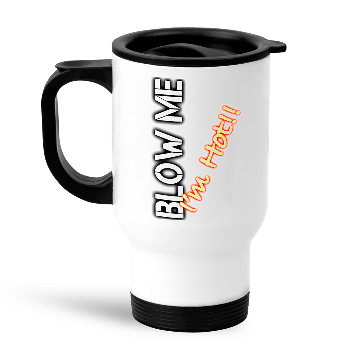 Blow Me I'm Hot!! Travel Mug