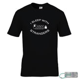I Sleep With Strangers T-Shirt