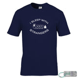 I Sleep With Strangers T-Shirt