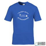 I Sleep With Strangers T-Shirt