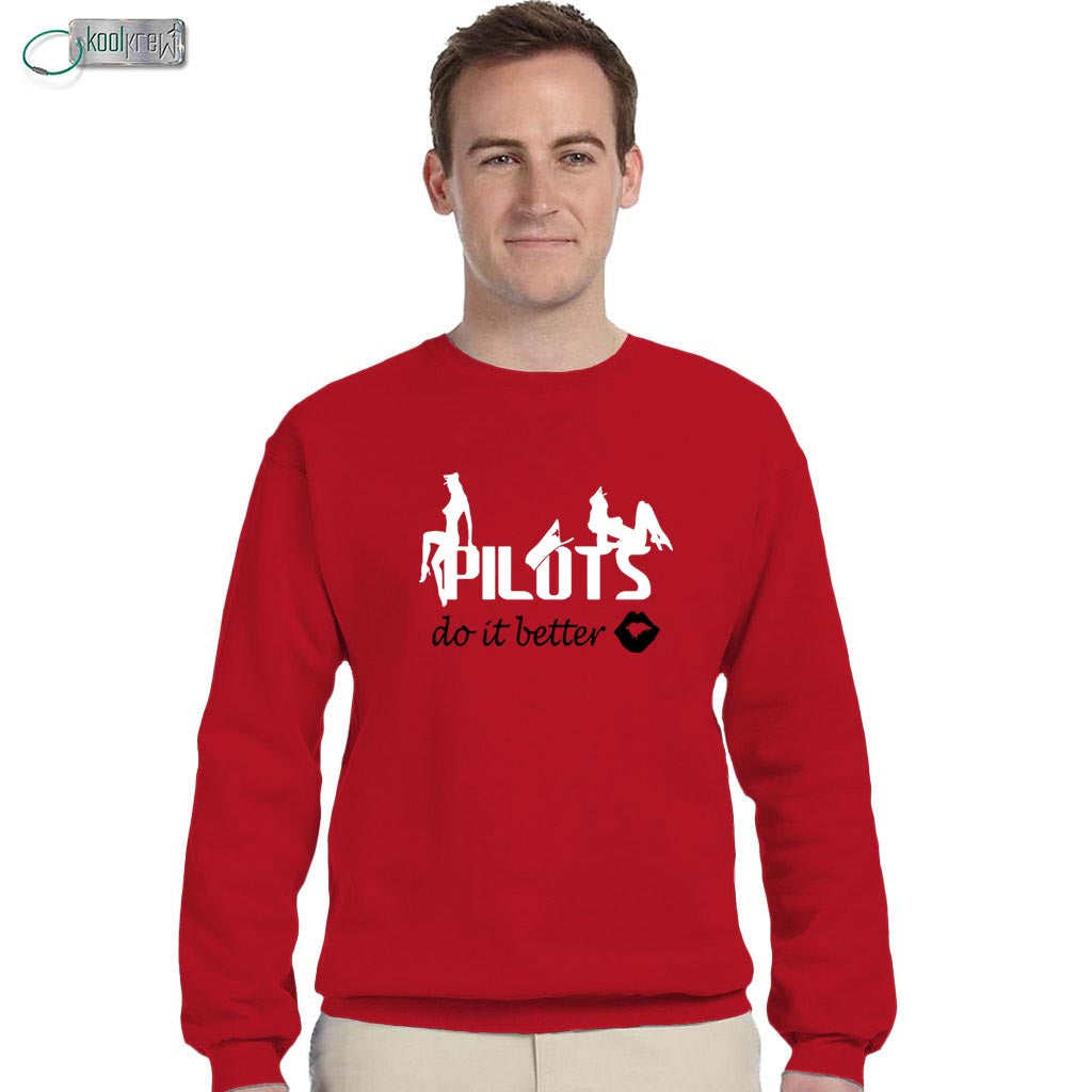 Pilots Do It Better Sweatshirt