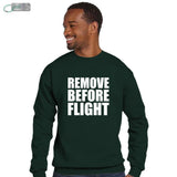 Remove Before Flight Sweatshirt