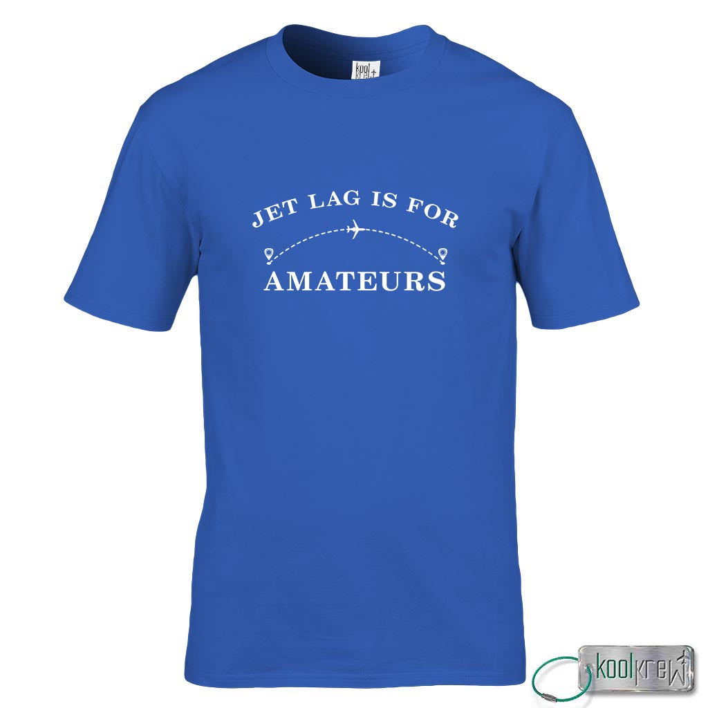 Jet Lag Is For Amateurs T-Shirt