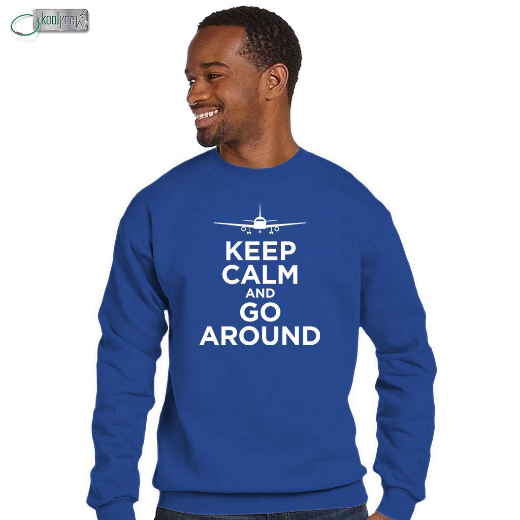 Keep Calm And Go Around Sweatshirt