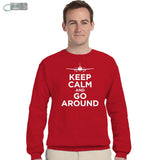Keep Calm And Go Around Sweatshirt