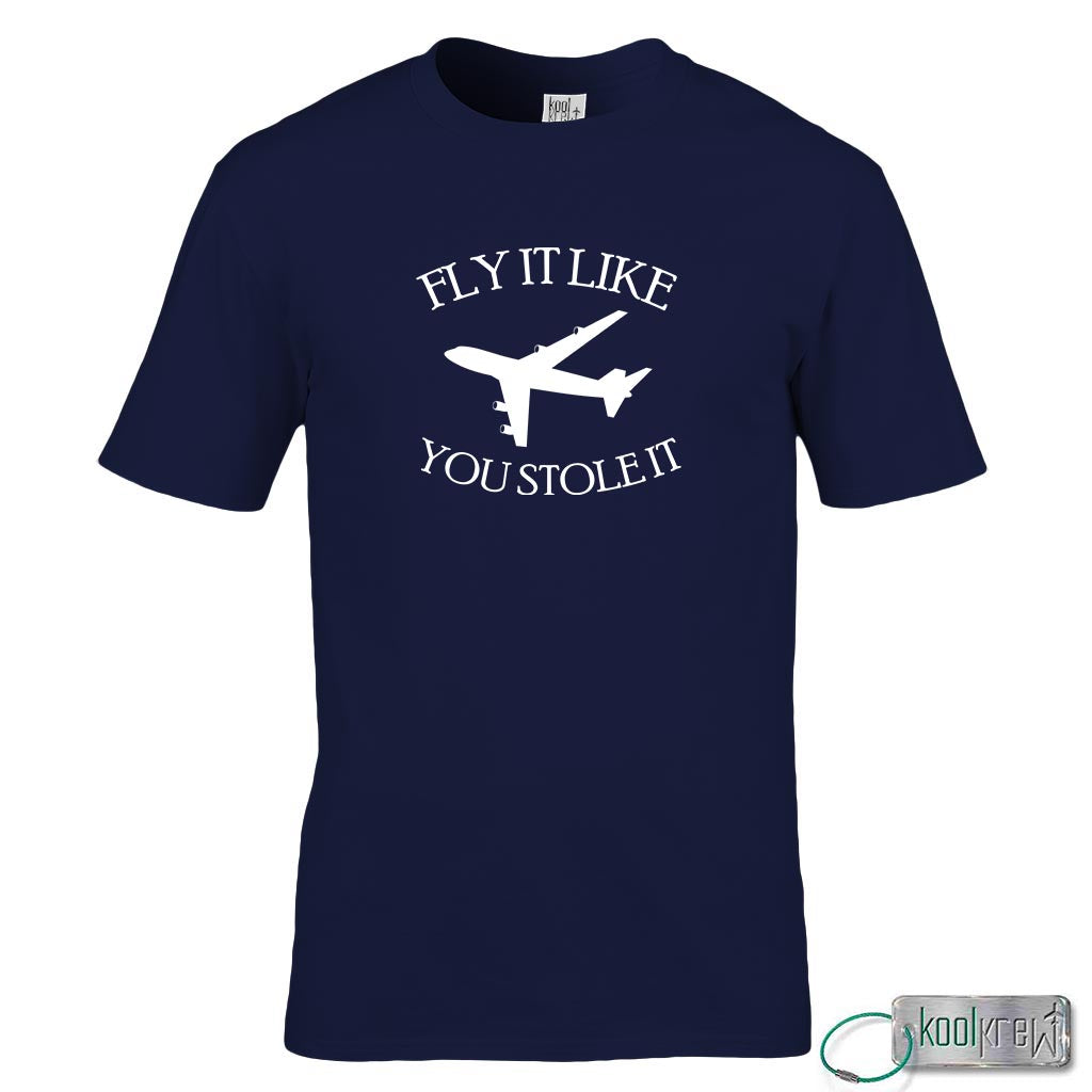 Fly It Like You Stole It T-Shirt