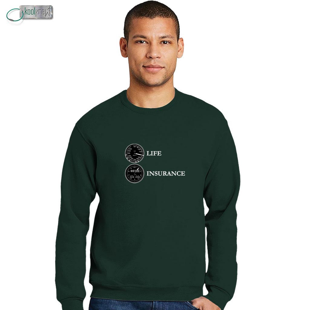 Life Insurance Sweatshirt