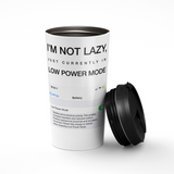 I'm Not Lazy Travel Mug